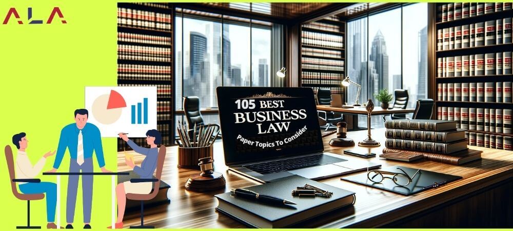 105 Best Business Law Paper Topics To Consider