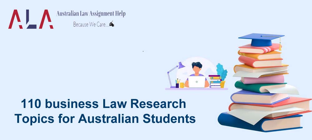 110 business Law Research Topics for Australian Students