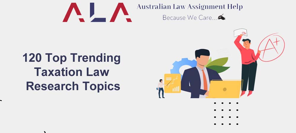 120 Top Trending Taxation law research topics