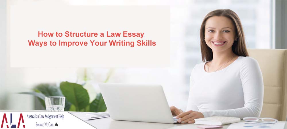 How to Structure a Law Essay | Ways to Improve Your Writing Skills