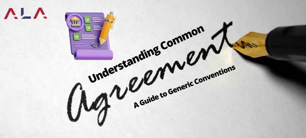 Understanding Common Agreements: A Guide to Generic Conventions