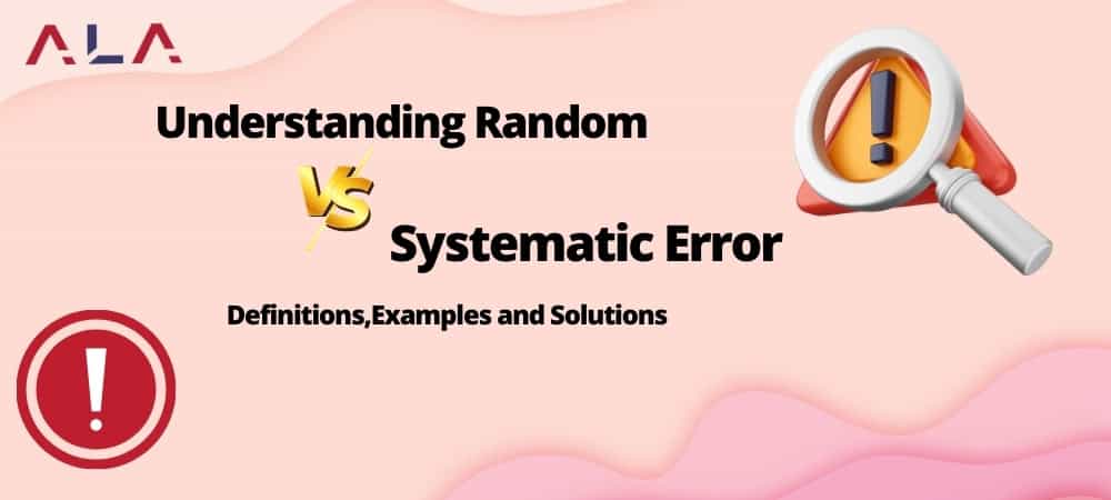 Understanding Random vs. Systematic Error | Definitions,Examples and Solutions