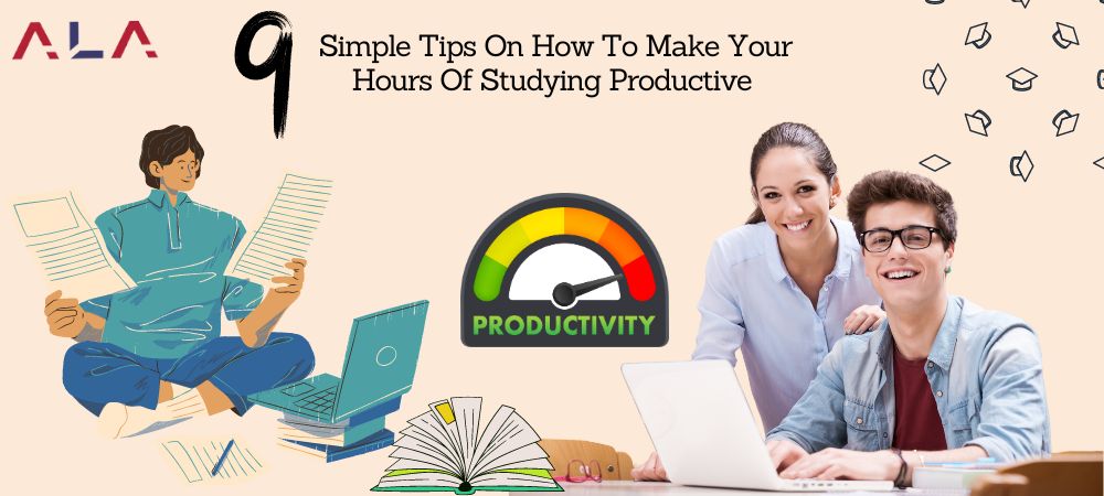 9 Simple Tips On How To Make Your Hours Of Studying Productive