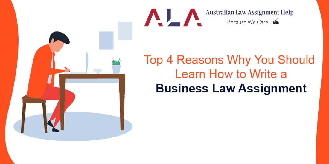 Top 4 Reasons Why You Should Learn How to Write a Business Law 